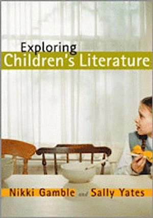 Exploring children's literature; Nikki Gamble; 2008