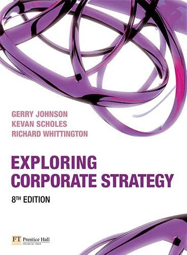 Exploring corporate strategy Gerry Johnson, Kevan Scholes, Richard Whittington; Gerry Johnson; 2008