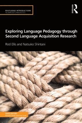 Exploring language pedagogy through second language acquisition research; Rod Ellis; 2014