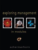 Exploring Management: In Modules; John R. Schermerhorn; 2006