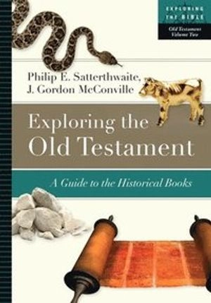 Exploring the Old Testament: : a guide to the historical books