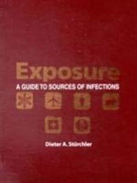 Exposure - a guide to sources of infections; Dieter Sturchler; 2006