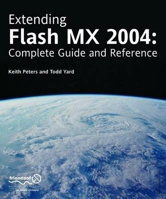 Extending Flash MX 2004: Complete Guide and Reference to JavaScript Flash