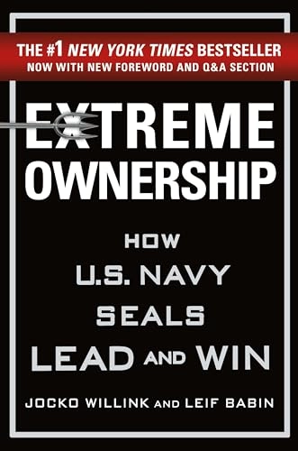 Extreme ownership : how U.S. Navy SEALs lead and win; Jocko Willink; 2017
