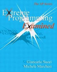 Extreme Programming Examined; Giancarlo Succi, Michele Marchesi; 2001