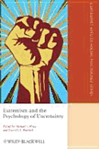 Extremism and the psychology of uncertainty