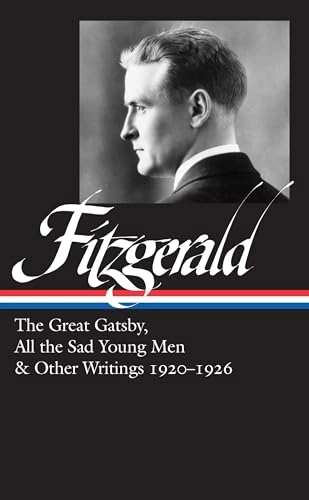 F. Scott Fitzgerald : The great Gatsby ; All the sad young men ; & other writings, 1920-1926
