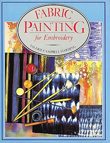 Fabric painting for embroidery; Valerie Campbell-Harding; 1990