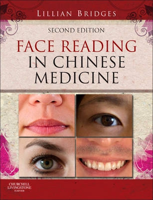 Face reading in Chinese medicine; Lillian. Bridges; 2012