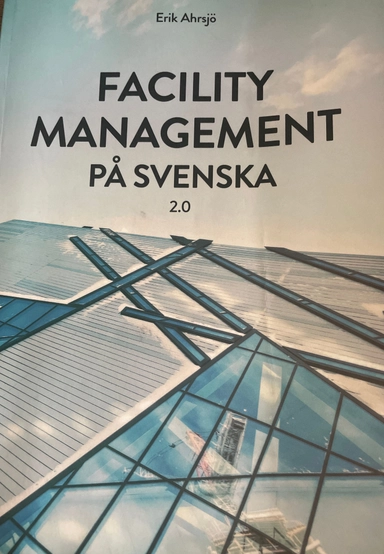 Facility management på svenska 2.0; Erik Ahrsjö; 2016