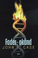 Fader: okänd; John Case; 1997