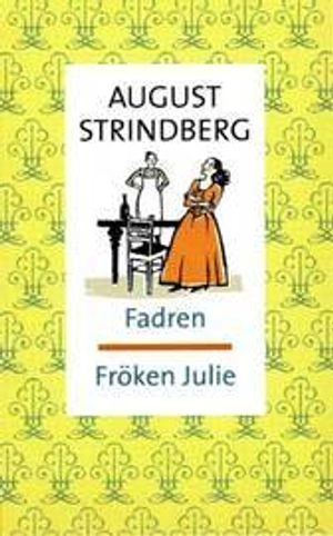 Fadren ; Fröken Julie