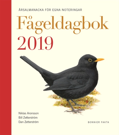 Fågeldagbok 2019 : årsalmanacka för egna noteringar; Bill Zetterström, Dan Zetterström, Niklas Aronsson; 2018