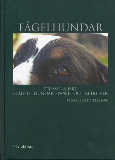 Fågelhundar : dressyr och jakt; Sten Christoffersson; 2006