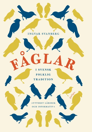 Fåglar i svensk folklig tradition; Ingvar Svanberg; 2016