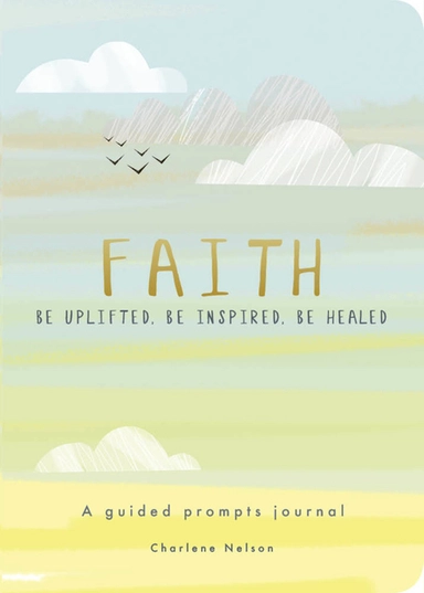 Faith - A Guided Prompts Journal; Editors of Chartwell Books; 2022