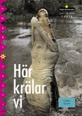 Fakta i nivåer 06 Här krälar vi; Lena Jonnerhag, Bengt Arne Runnerström; 2003