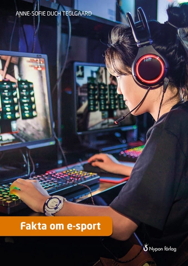 Fakta om e-sport; Anne-Sofie Duch Teglgaard; 2019