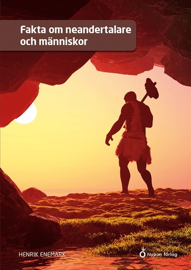 Fakta om neandertalare och människor; Henrik Enemark, Anders Hansson