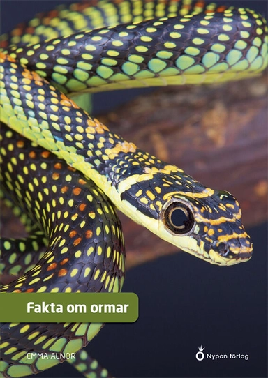 Fakta om ormar; Emma Alnor; 2020