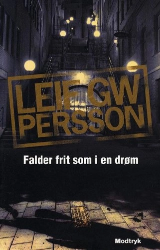 Falder frit som i en drøm : en roman om en forbrydelse; Leif G. W. Persson, Bjarne Nielsen; 2008