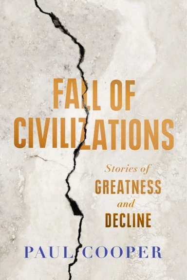 Fall of Civilizations; Paul Cooper; 2024