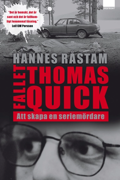 Fallet Thomas Quick : att skapa en seriemördare; Hannes Råstam; 2012