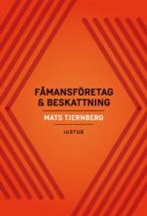 Fåmansföretag & beskattning; Mats Tjernberg; 2019