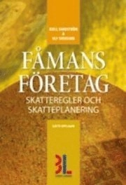 Fåmansföretag : skatteregler och skatteplanering; Kjell Sandström, Ulf Svensson; 2006