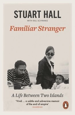Familiar stranger : a life between two islands.