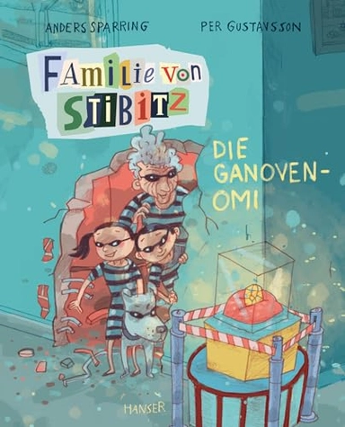 Familie von Stibitz : Die Ganoven-Omi; Anders Sparring, Per Gustavsson, Friederike Buchinger; 2020