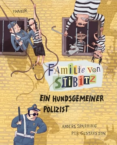 Familie von Stibitz - ein hundsgemeiner Polizist; Anders Sparring, Per Gustavsson, Friederike Buchinger; 2020