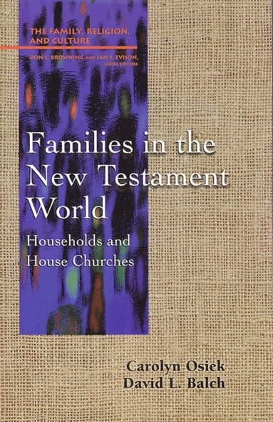 Families in the New Testament world : households and house churches; Carolyn Osiek; 1997