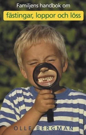Familjens handbok om fästingar, loppor och löss; Olle Bergman; 2003