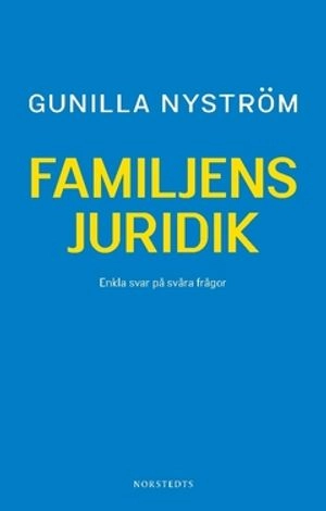 Familjens juridik : enkla svar på svåra frågor