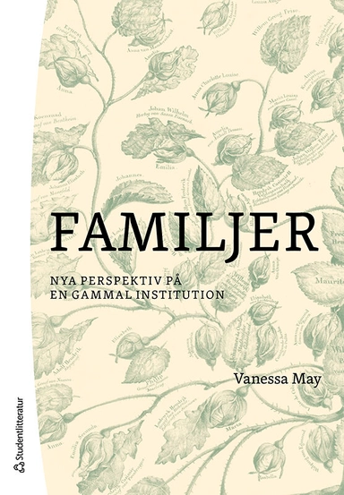 Familjer : nya perspektiv på en gammal institution; Vanessa May; 2025