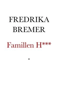 Famillen H***; Fredrika Bremer; 2000