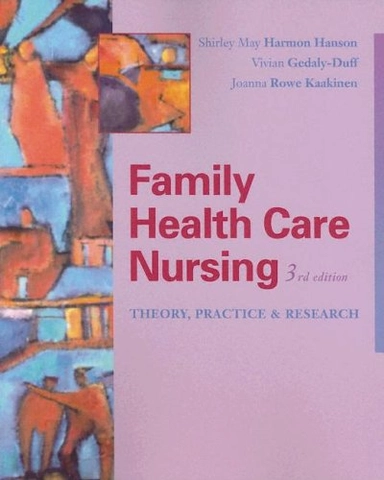 Family health care nursing : theory, practice, and research; Shirley May Harmon Hanson, Vivian Gedaly-Duff, Joanna Rowe Kaakinen; 2005