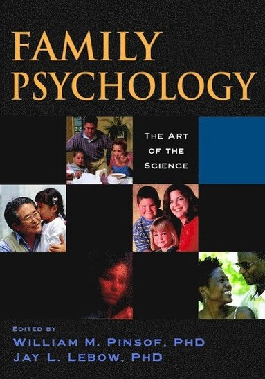 Family psychology : the art of the science; William M. Pinsof, Jay. Lebow; 2005