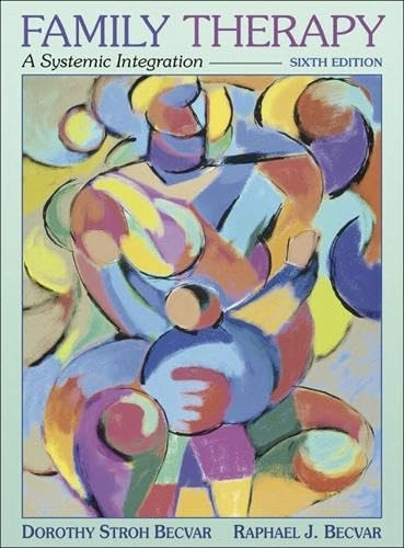 Family Therapy : a systemic integration; Dorothy Stroh Becvar; 2006