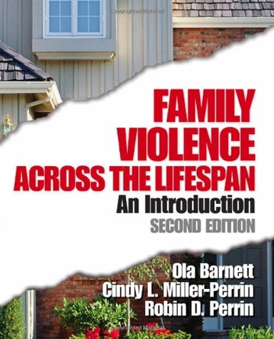 Family violence across the lifespan : an introduction; Ola W Barnett; 2005