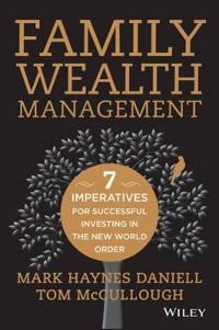 Family Wealth Management; Mark Haynes Daniell, Tom McCullough; 2013