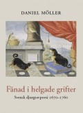 Fänad i helgade grifter : svensk djurgravpoesi 16701760