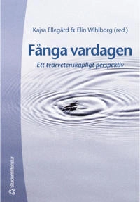 Fånga vardagen - Ett tvärvetenskapligt perspektiv