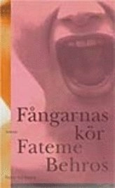 Fångarnas kör; Fateme Behros; 2001