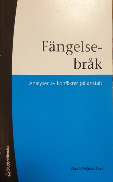 Fängelsebråk : analyser av konflikter på anstalt; David Wästerfors; 2007