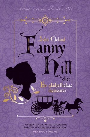 Fanny Hill : eller en glädjeflickas memoarer; John Cleland; 2017