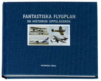 Fantastiska flygplan : en historisk uppslagsbok; Philip Jarrett; 2008