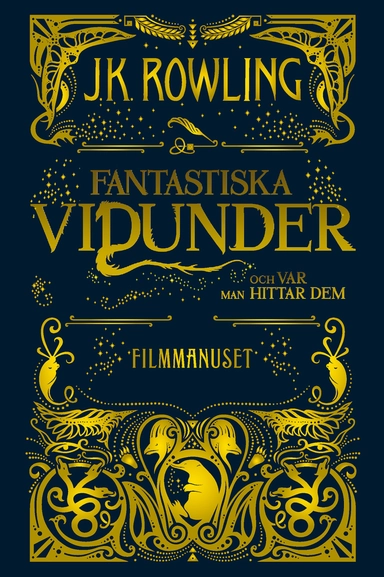 Fantastiska vidunder och var man hittar dem : Filmmanuset; J. K. Rowling; 2017