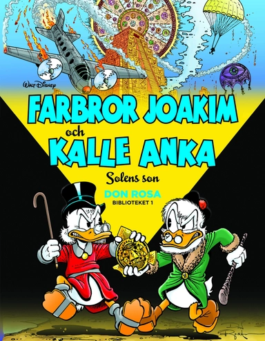 Farbror Joakim och Kalle Anka. Solens son; Don Rosa; 2020